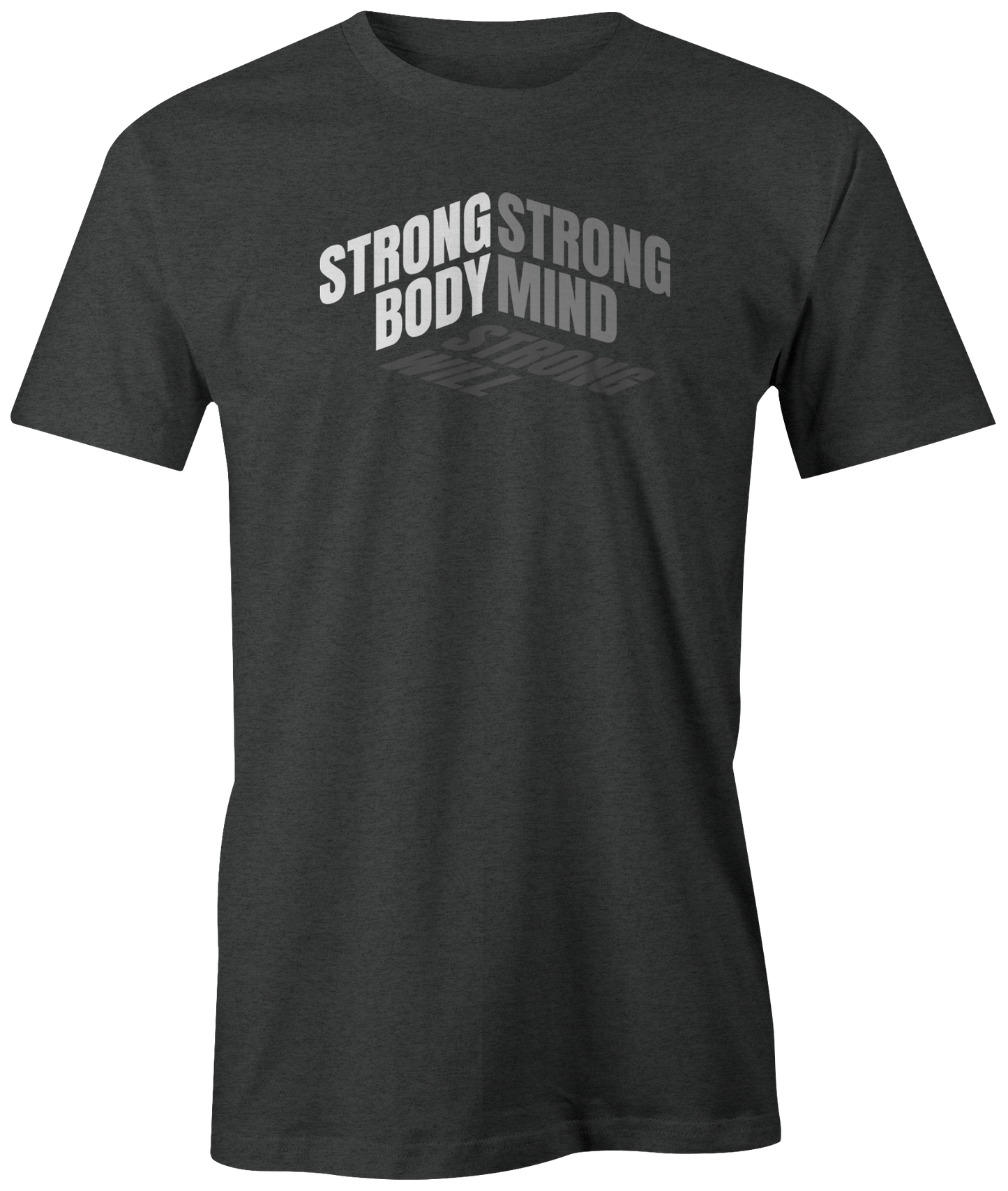 Strong Body, Mind & Will | T-Shirt