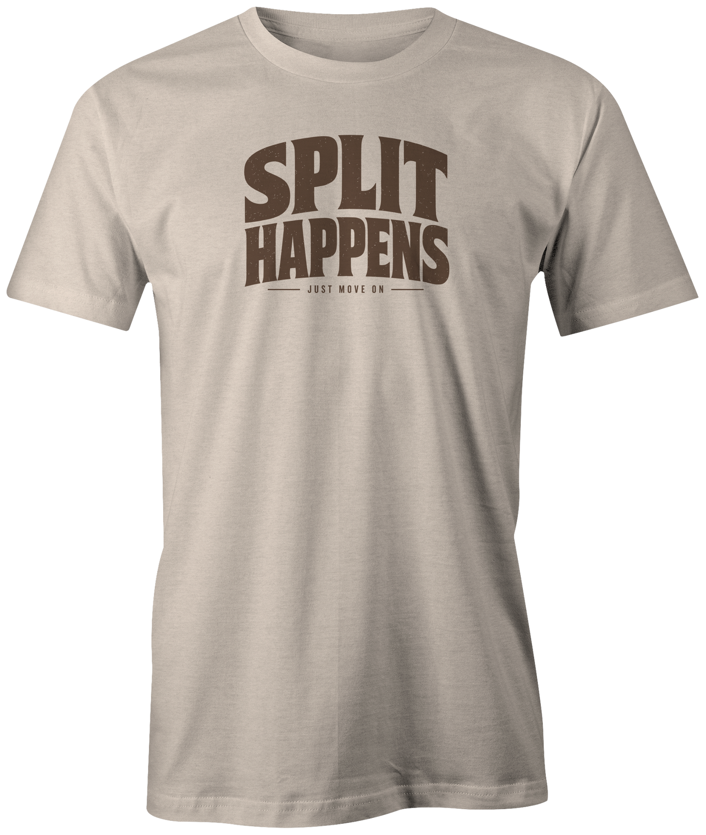 Split Happens - Just Move On | T-Shirt