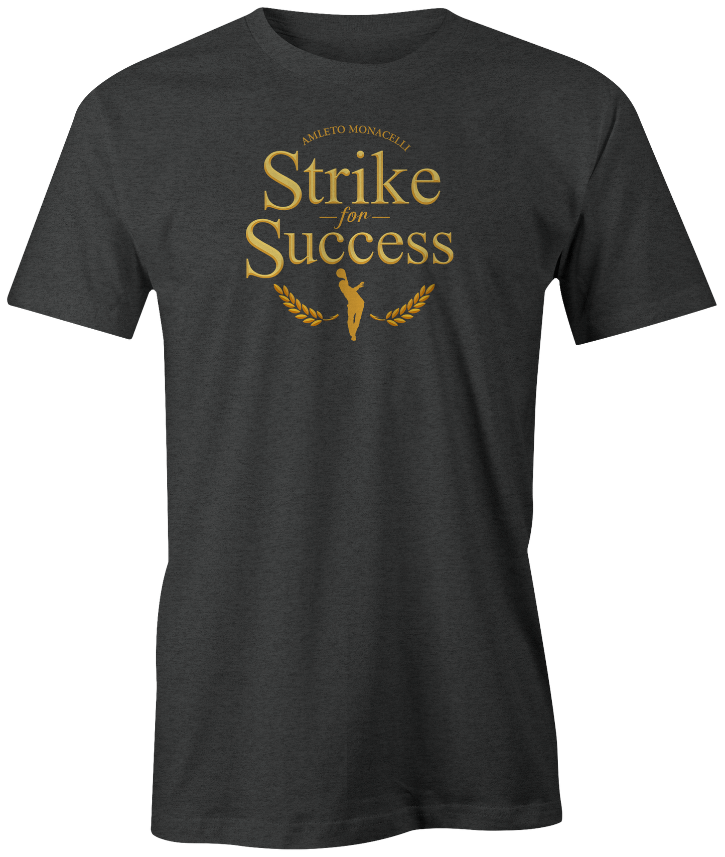Strike for Success - Amleto Monacelli | T-Shirt